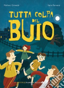 Tutta colpa del buio libro di Grimaldi Matteo