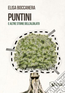 Puntini e altre storie dell'Aldilato libro di Boccanera Elisa