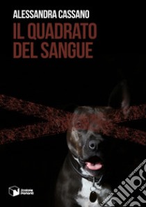 Il quadrato del sangue libro di Cassano Alessandra