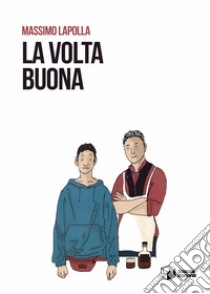 La volta buona libro di Lapolla Massimo