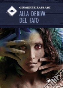 Alla deriva del fato libro di Fassari Giuseppe