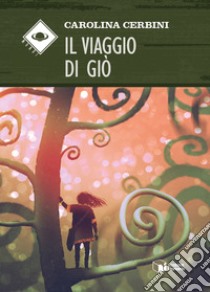 Il viaggio di Giò libro di Cerbini Carolina