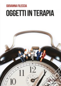 Oggetti in terapia libro di Fileccia Giovanna