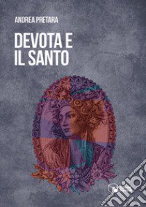 Devota e il santo libro di Pretara Andrea