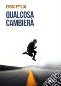 Qualcosa cambierà libro di Petillo Enrico