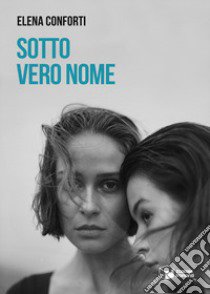 Sotto vero nome libro di Conforti Elena