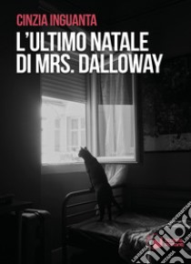 L'ultimo Natale di Mrs. Dalloway libro di Inguanta Cinzia