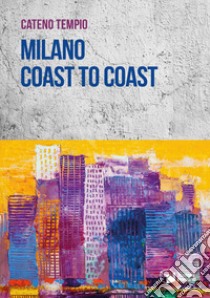 Milano coast to coast libro di Tempio Cateno