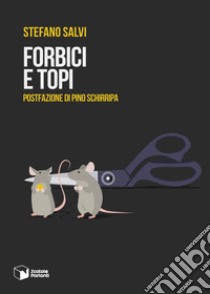 Forbici e topi libro di Salvi Stefano