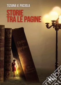 Storie tra le pagine libro di Paciola Tiziana V.