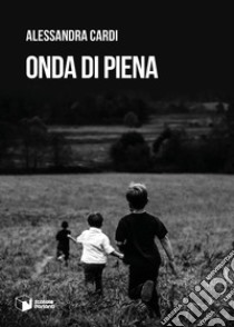 Onda di piena libro di Cardi Alessandra