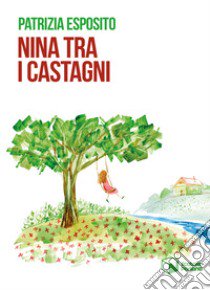 Nina tra i castagni libro di Esposito Patrizia