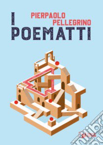 I poematti libro di Pellegrino Pierpaolo