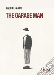 The garage man libro di Franco Paolo