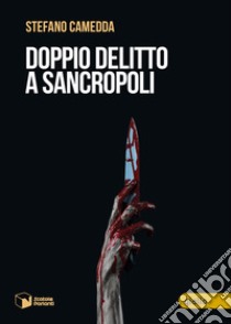 Doppio delitto a Sancropoli libro di Camedda Stefano