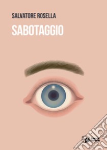 Sabotaggio libro di Rosella Salvatore