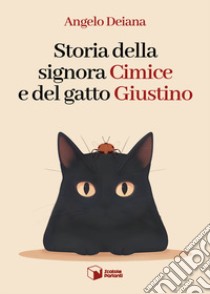 Storia della signora Cimice e del gatto Giustino libro di Deiana Angelo