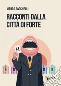 Racconti dalla città di Forte libro di Sacchelli Marco