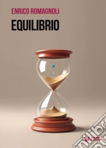 Equilibrio libro di Romagnoli Enrico