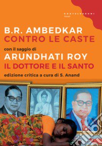 Contro le caste libro di Ambedkar Bhimrao Ramij; Anand S. (cur.)