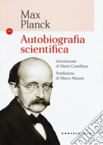 Autobiografia scientifica libro di Planck Max