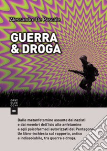 Guerra & droga libro di De Pascale Alessandro