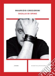 Sigillo di spine libro di Gregorini Maurizio