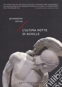 L'ultima notte di Achille libro di Norcia Giuseppina