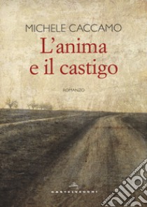 L'anima e il castigo libro di Caccamo Michele