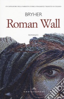 Roman Wall libro di Bryher