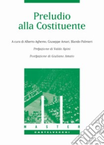 Preludio alla Costituente libro di Aghemo A. (cur.); Amari G. (cur.); Palmieri B. (cur.)