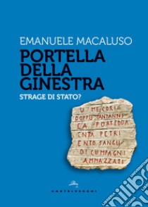 Portella della Ginestra. Strage di Stato? libro di Macaluso Emanuele