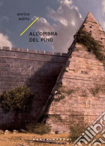 All'ombra del pino. Giallo risorgimentale libro di Solito Enrico