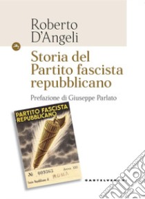 Storia del partito fascista repubblicano libro di D'Angeli Roberto