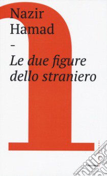 Le due figure dello straniero libro di Hamad Nazir