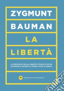 La libertà libro di Bauman Zygmunt