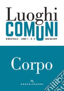 Luoghi comuni (2019). Vol. 2: Corpo libro