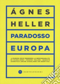 Paradosso Europa libro di Heller Ágnes