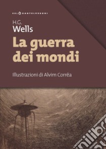 La guerra dei mondi libro di Wells Herbert George