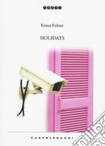 Holidays libro di Folner Kraus