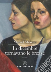 In dicembre tornavano le brezze libro di Moreno Marvel; Rodríguez Amaya F. (cur.)