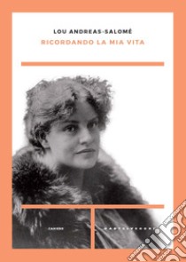 Ricordando la mia vita libro di Andreas-Salomé Lou