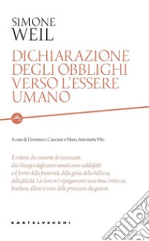 Dichiarazione degli obblighi verso l'essere umano libro di Weil Simone; Canciani D. (cur.); Vito M. A. (cur.)