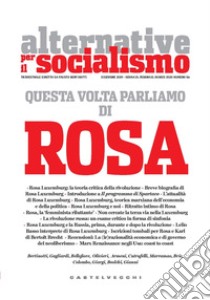 Alternative per il socialismo (2019). Vol. 56: Questa volta parliamo di Rosa libro