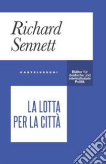 La lotta per la città libro di Sennet Richard