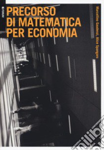 Precorso di matematica per economia libro di Gaudenzi Marcellino; Spangaro Alice