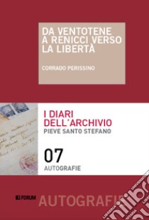 Da Ventotene a Renicci verso la libertà libro di Perissino Corrado