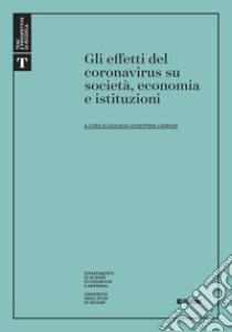 Gli effetti del Coronavirus su società, economia e istituzioni libro di Carboni G. G. (cur.)