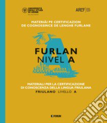 Materiali per la certificazione di conoscenza della lingua friulana. Friulano livello A libro di Fusco Fabiana