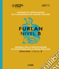 Materiali per la certificazione di conoscenza della lingua friulana. Friulano livello B libro di Fusco Fabiana